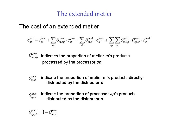 The extended metier The cost of an extended metier indicates the proportion of metier The extended metier The cost of an extended metier indicates the proportion of metier