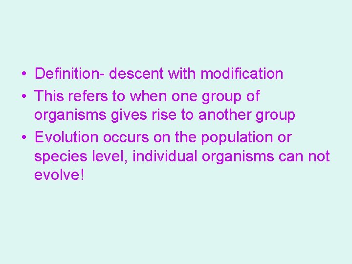  • Definition- descent with modification • This refers to when one group of