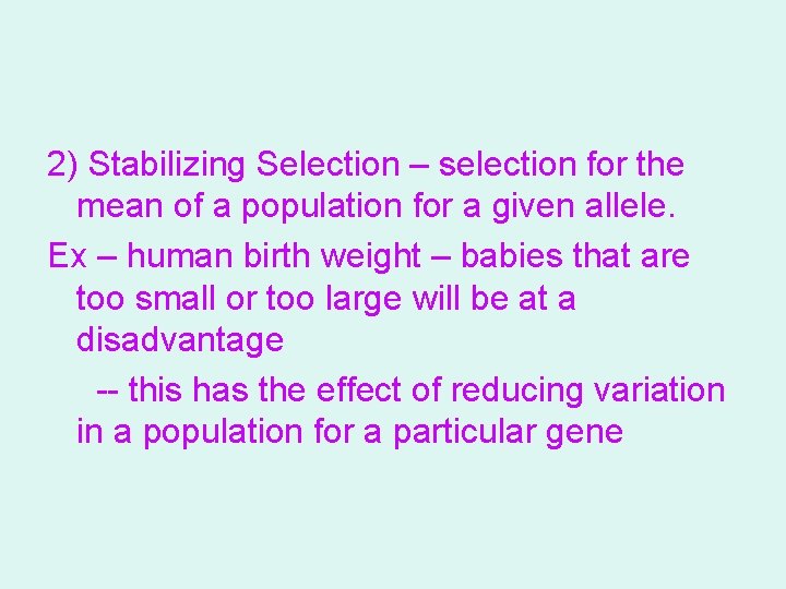 2) Stabilizing Selection – selection for the mean of a population for a given