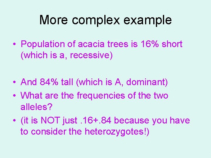 More complex example • Population of acacia trees is 16% short (which is a,