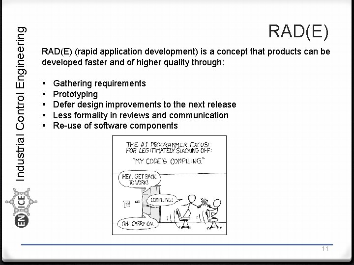 Industrial Control Engineering RAD(E) (rapid application development) is a concept that products can be