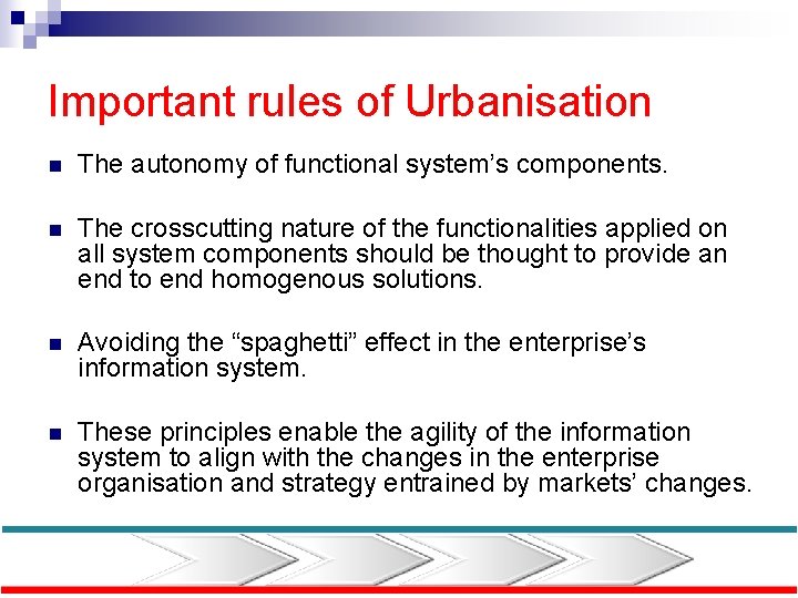 Important rules of Urbanisation n The autonomy of functional system’s components. n The crosscutting