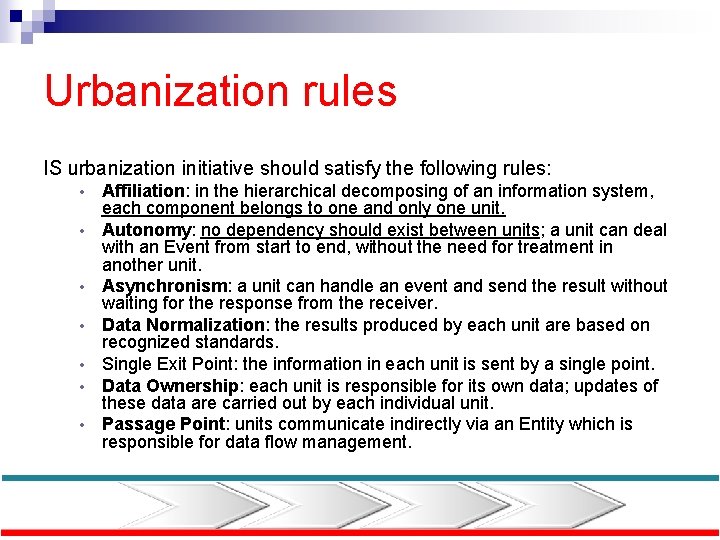Urbanization rules IS urbanization initiative should satisfy the following rules: • • Affiliation: in