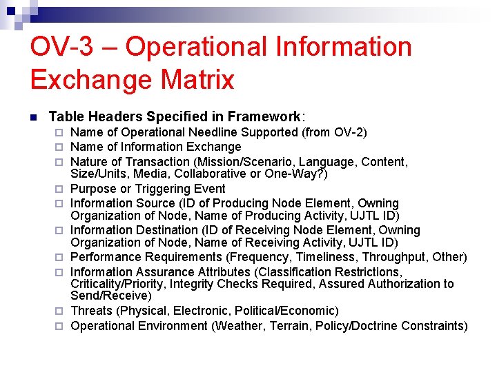 OV-3 – Operational Information Exchange Matrix n Table Headers Specified in Framework: ¨ ¨