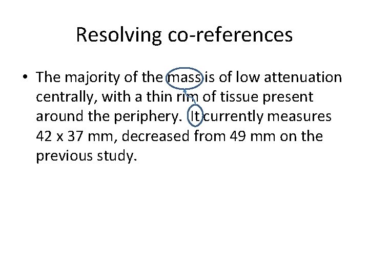 Resolving co-references • The majority of the mass is of low attenuation centrally, with Resolving co-references • The majority of the mass is of low attenuation centrally, with