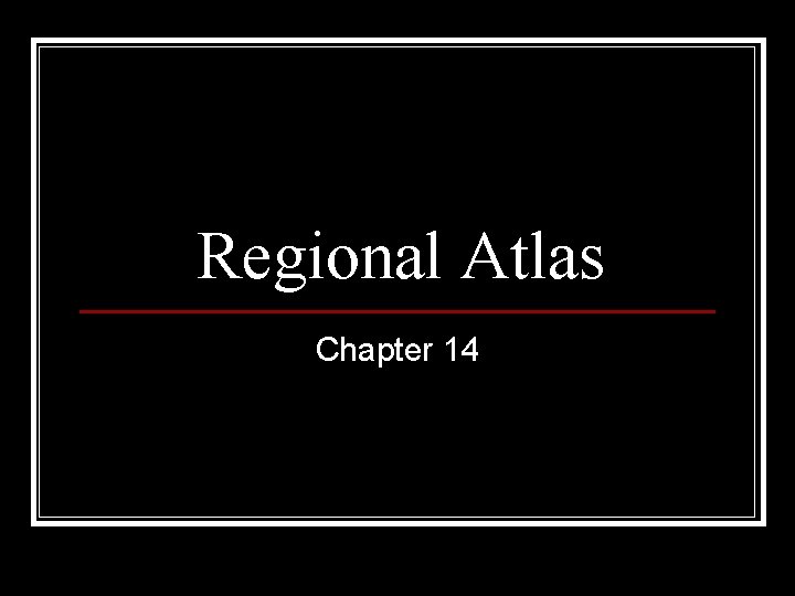Regional Atlas Chapter 14 Regional Atlas Chapter 14