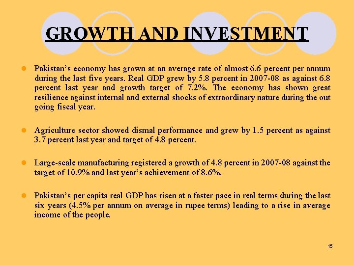 GROWTH AND INVESTMENT l Pakistan’s economy has grown at an average rate of almost