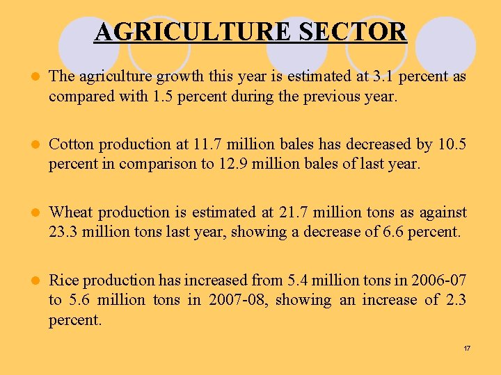 AGRICULTURE SECTOR l The agriculture growth this year is estimated at 3. 1 percent