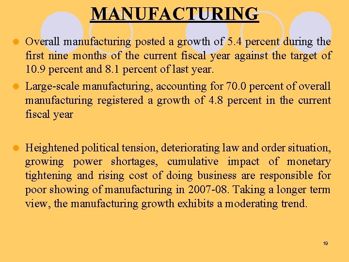 MANUFACTURING Overall manufacturing posted a growth of 5. 4 percent during the first nine