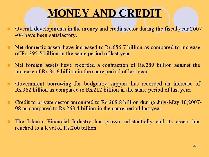 MONEY AND CREDIT l Overall developments in the money and credit sector during the