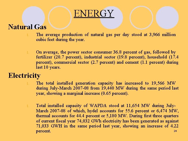 ENERGY Natural Gas 1. The average production of natural gas per day stood at