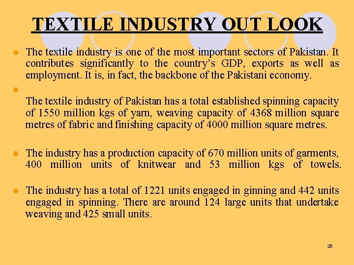 TEXTILE INDUSTRY OUT LOOK l The textile industry is one of the most important