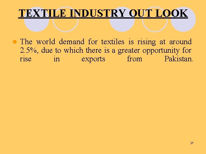 TEXTILE INDUSTRY OUT LOOK l The world demand for textiles is rising at around