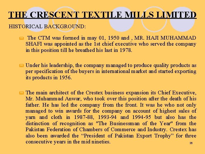 THE CRESCENT TEXTILE MILLS LIMITED HISTORICAL BACKGROUND: & The CTM was formed in may