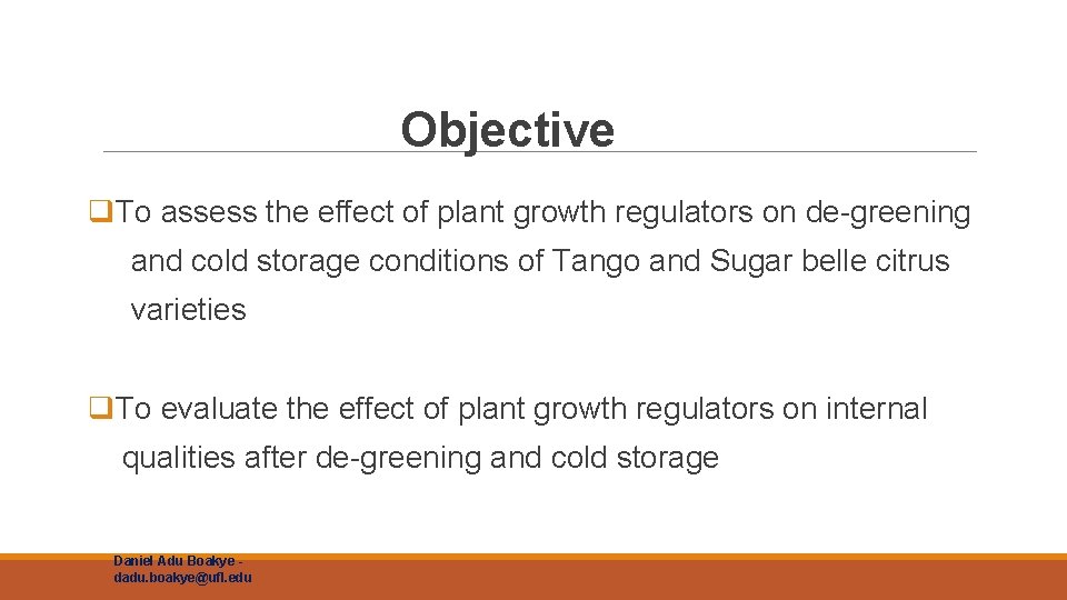 Objective q. To assess the effect of plant growth regulators on de-greening and cold