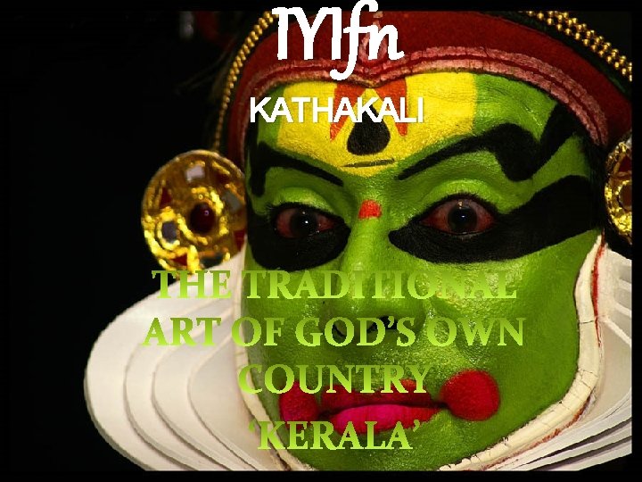 IYIfn KATHAKALI 