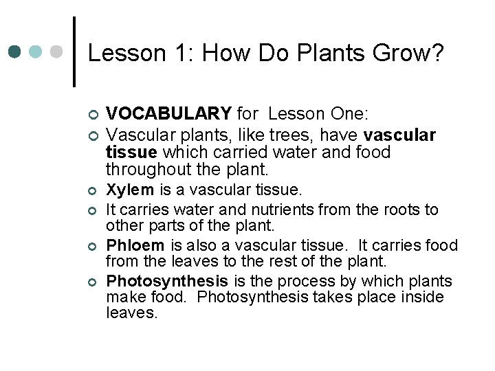Lesson 1: How Do Plants Grow? ¢ ¢ ¢ VOCABULARY for Lesson One: Vascular Lesson 1: How Do Plants Grow? ¢ ¢ ¢ VOCABULARY for Lesson One: Vascular