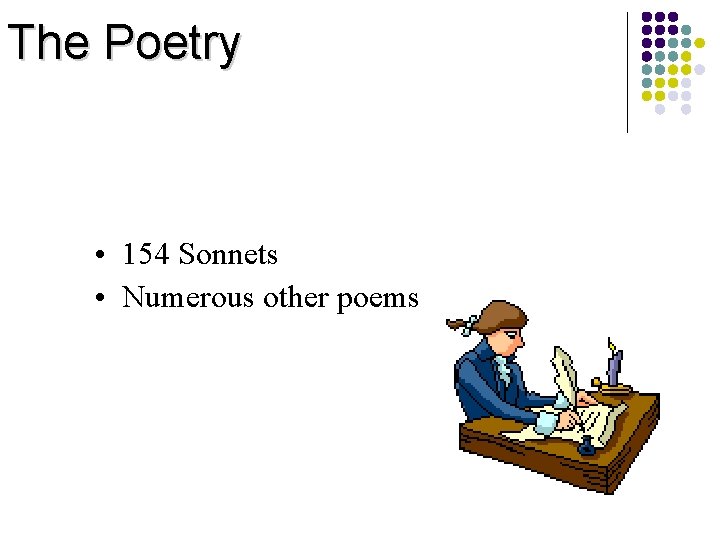 The Poetry • 154 Sonnets • Numerous other poems 