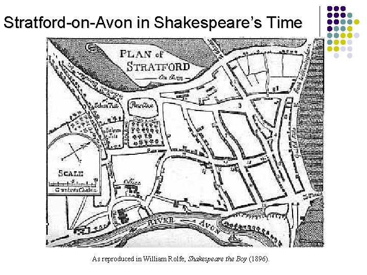 Stratford-on-Avon in Shakespeare’s Time As reproduced in William Rolfe, Shakespeare the Boy (1896). 