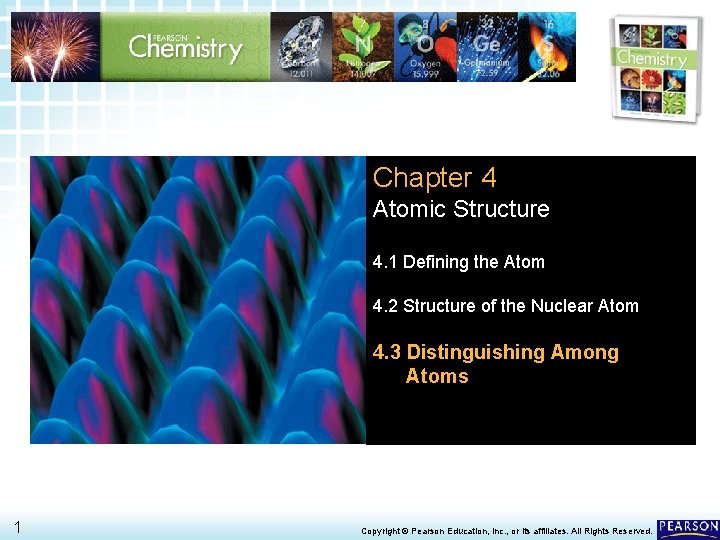 4. 3 Distinguishing Among Atoms > Chapter 4 Atomic Structure 4. 1 Defining the