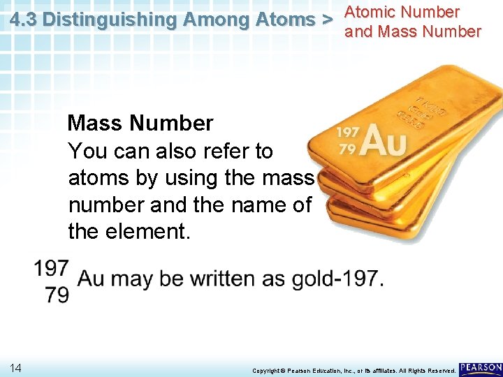 4. 3 Distinguishing Among Atoms > Atomic Number and Mass Number You can also