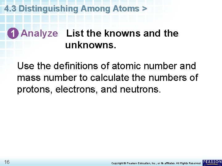 4. 3 Distinguishing Among Atoms > 1 Analyze List the knowns and the unknowns.