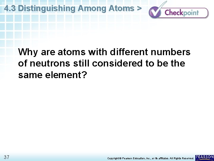 4. 3 Distinguishing Among Atoms > Why are atoms with different numbers of neutrons