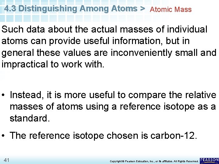 4. 3 Distinguishing Among Atoms > Atomic Mass Such data about the actual masses