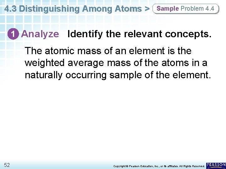 4. 3 Distinguishing Among Atoms > Sample Problem 4. 4 1 Analyze Identify the
