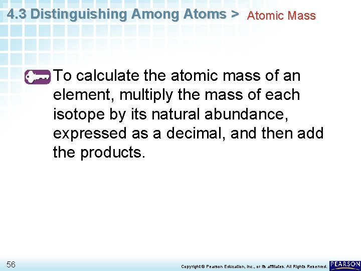 4. 3 Distinguishing Among Atoms > Atomic Mass • To calculate the atomic mass