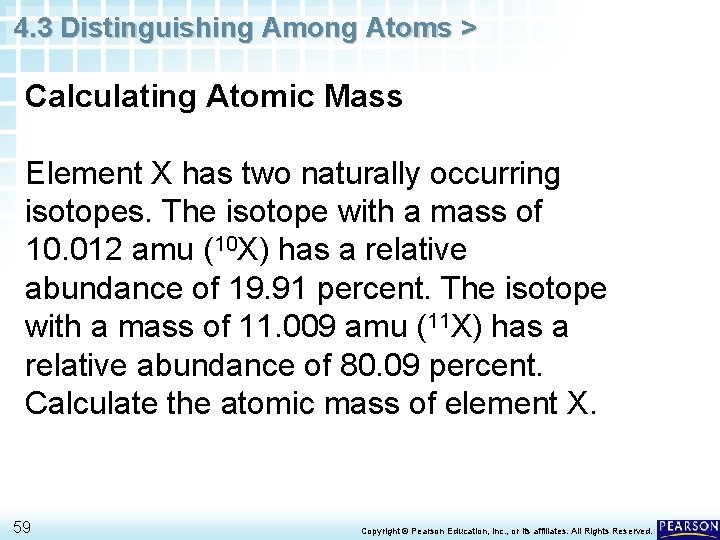4. 3 Distinguishing Among Atoms > Calculating Atomic Mass Element X has two naturally