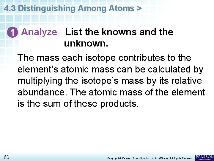 4. 3 Distinguishing Among Atoms > 1 Analyze List the knowns and the unknown.