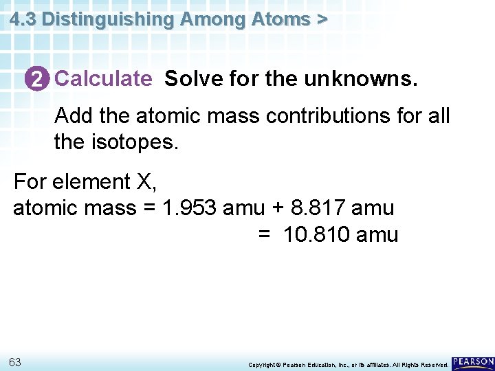4. 3 Distinguishing Among Atoms > 2 Calculate Solve for the unknowns. Add the