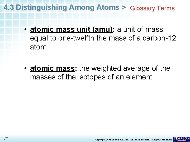 4. 3 Distinguishing Among Atoms > Glossary Terms • atomic mass unit (amu): a