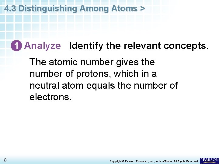 4. 3 Distinguishing Among Atoms > 1 Analyze Identify the relevant concepts. The atomic