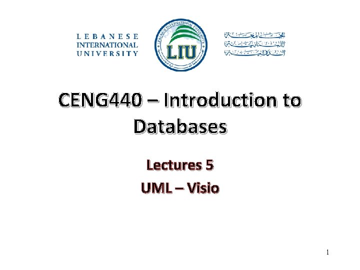 CENG 440 – Introduction to Databases Lectures 5 UML – Visio 1 