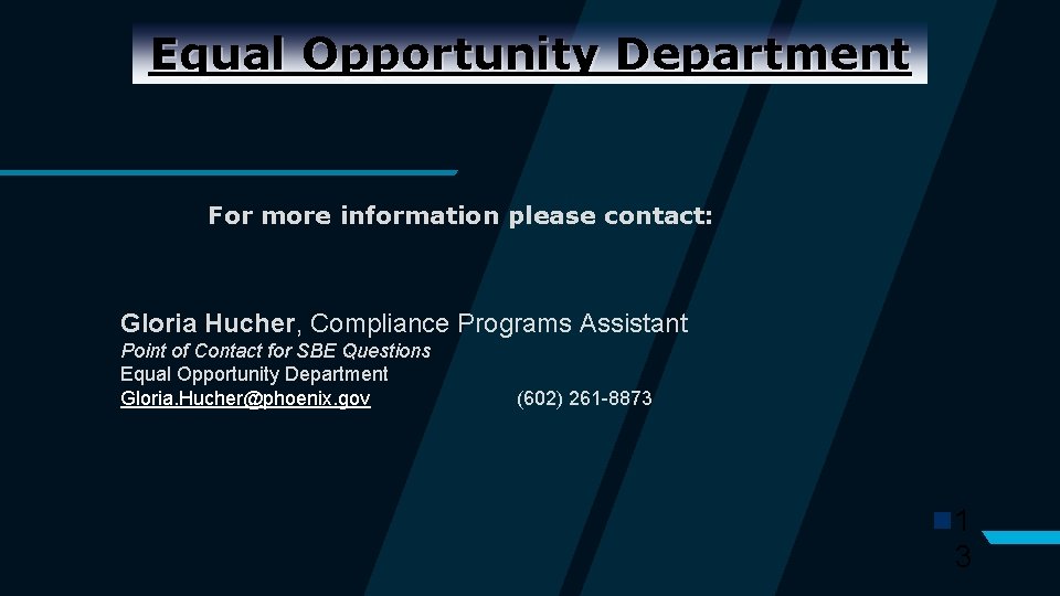 Equal Opportunity Department For more information please contact: Gloria Hucher, Compliance Programs Assistant Point
