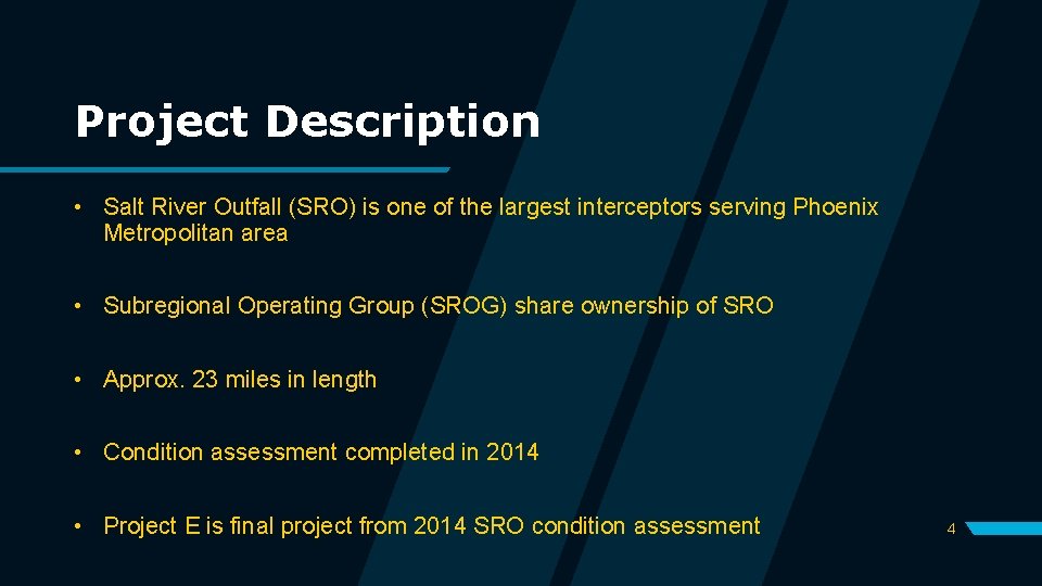 Project Description • Salt River Outfall (SRO) is one of the largest interceptors serving
