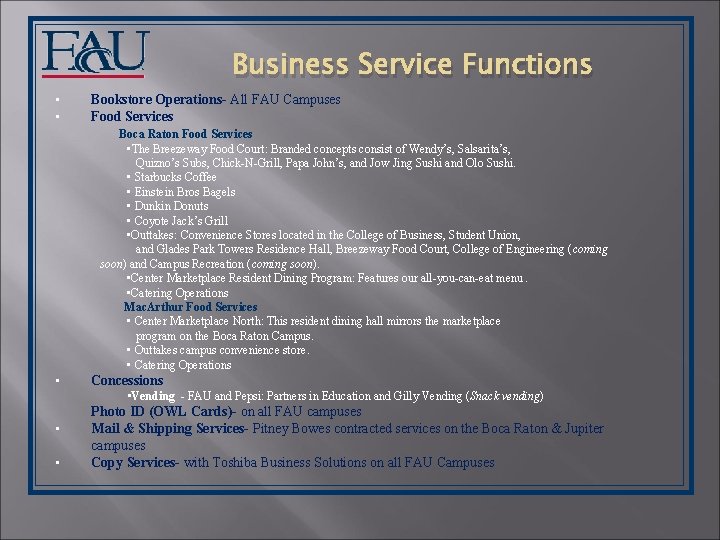 Business Service Functions • • • Bookstore Operations- All FAU Campuses Food Services Boca