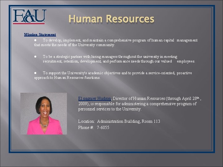 Human Resources Mission Statement ● To develop, implement, and maintain a comprehensive program of