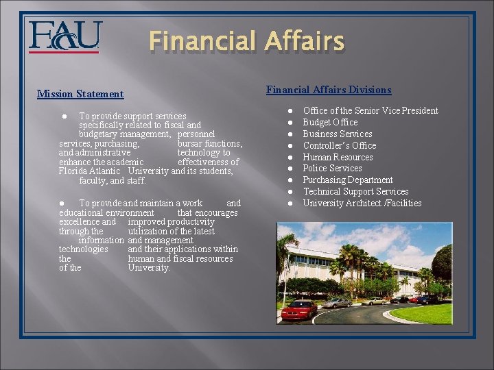 Financial Affairs Mission Statement ● To provide support services specifically related to fiscal and