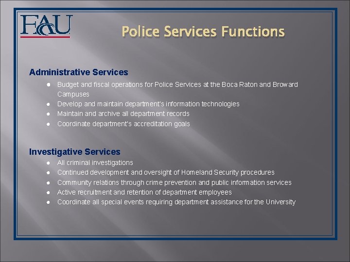 Police Services Functions Administrative Services ● Budget and fiscal operations for Police Services at