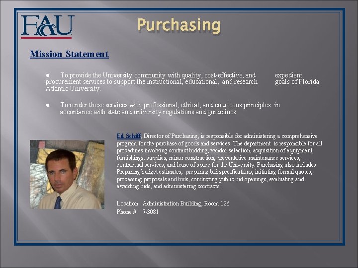 Purchasing Mission Statement ● To provide the University community with quality, cost-effective, and procurement