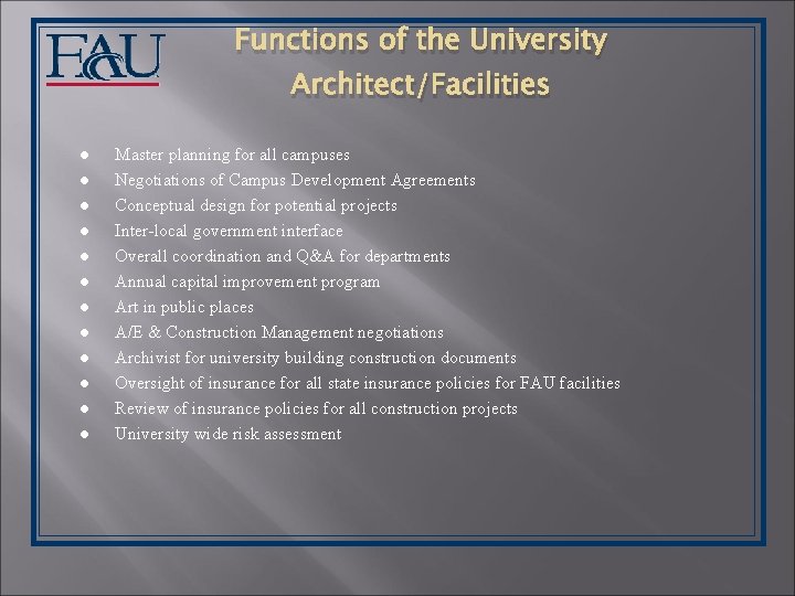 Functions of the University Architect/Facilities ● ● ● Master planning for all campuses Negotiations