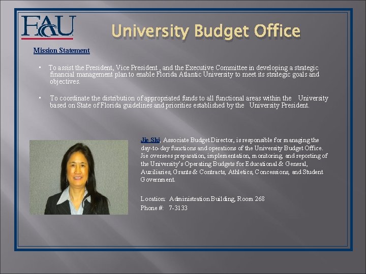 University Budget Office Mission Statement • To assist the President, Vice President , and