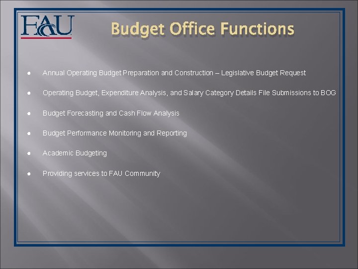 Budget Office Functions ● Annual Operating Budget Preparation and Construction – Legislative Budget Request