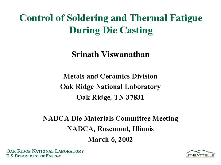 Control of Soldering and Thermal Fatigue During Die Casting Srinath Viswanathan Metals and Ceramics
