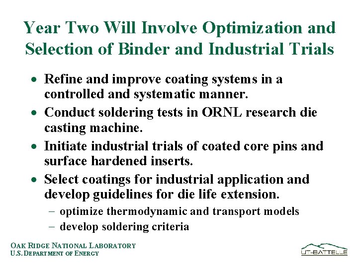 Year Two Will Involve Optimization and Selection of Binder and Industrial Trials · Refine