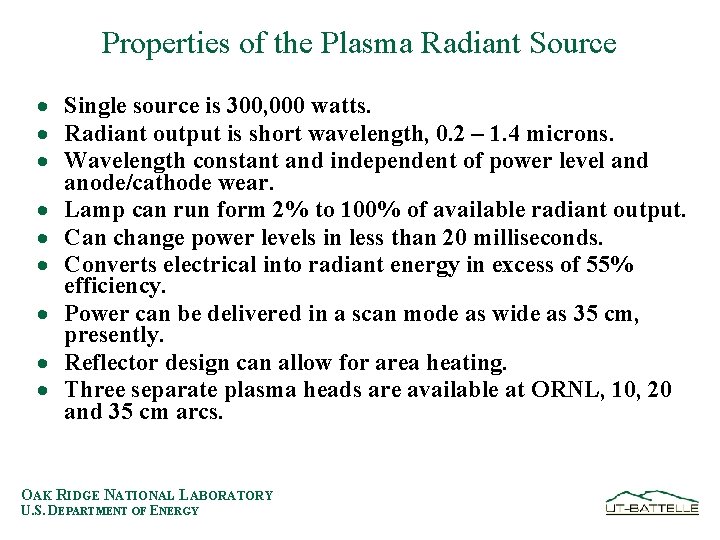 Properties of the Plasma Radiant Source · Single source is 300, 000 watts. ·