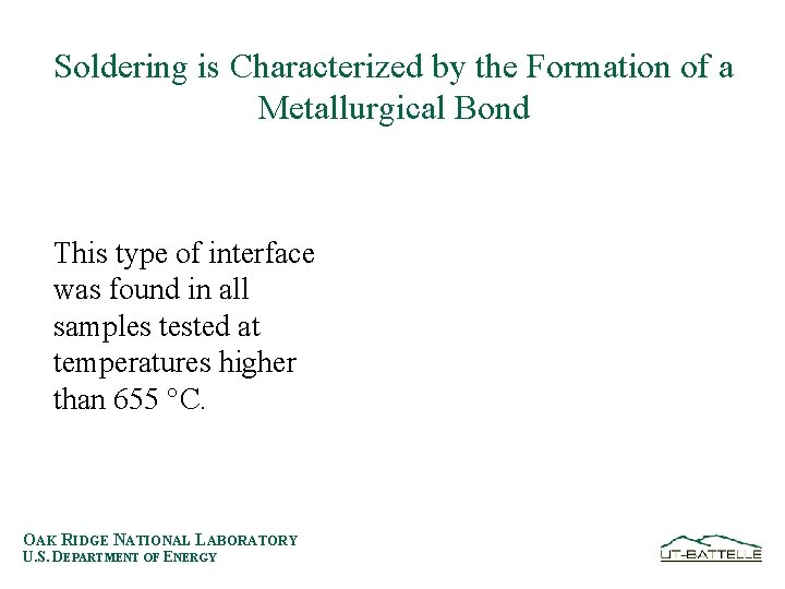 Soldering is Characterized by the Formation of a Metallurgical Bond This type of interface